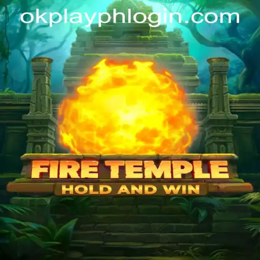 Discover FireTemple: A Thrilling Gaming Adventure with OKPLAY PH LOGIN